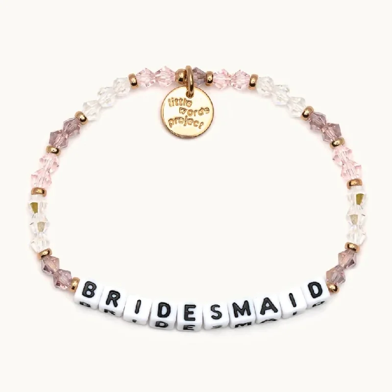 Little Words Project : Bridesmaid Bracelet - S/M or M/L