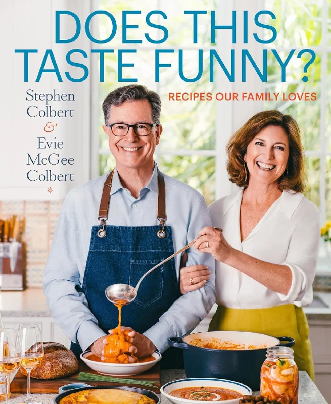 Does This Taste Funny?: Recipes Our Family Loves (Stephen Colbert, Evie McGee Colbert)