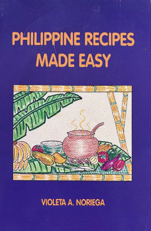 (*NEW ARRIVAL*) (Filipino) Violeta A. Noriega. Philippine Recipes Made Easy