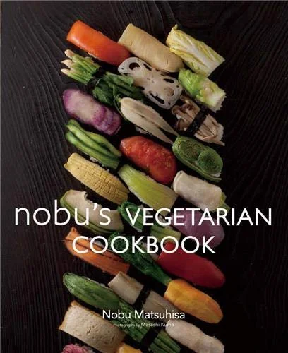 (Japanese) Nobu Matsuhisa. nobu's Vegetarian Cookbook