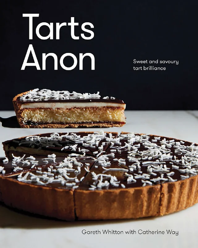 Tarts Anon: Sweet And Savoury Tart Brilliance (Gareth Whitton, Catherine Way)