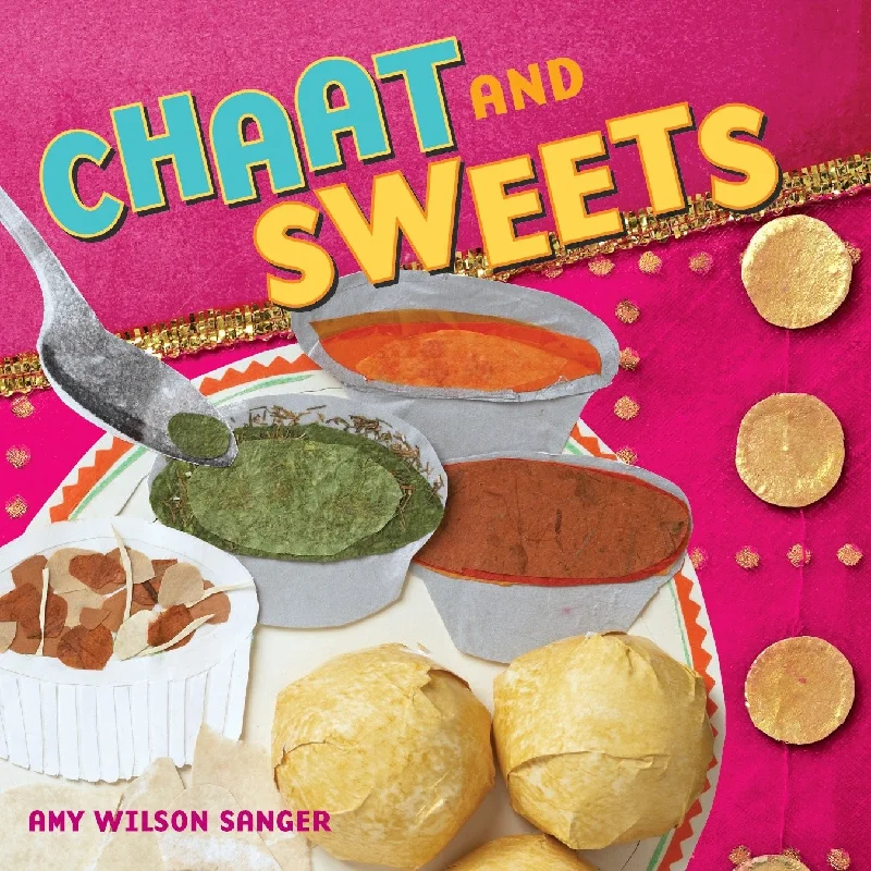 Chaat and Sweets (Amy Wilson Sanger)