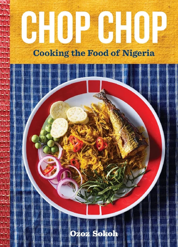 *Pre-order* Chop Chop: Cooking the Food of Nigeria (Ozoz Sokoh)