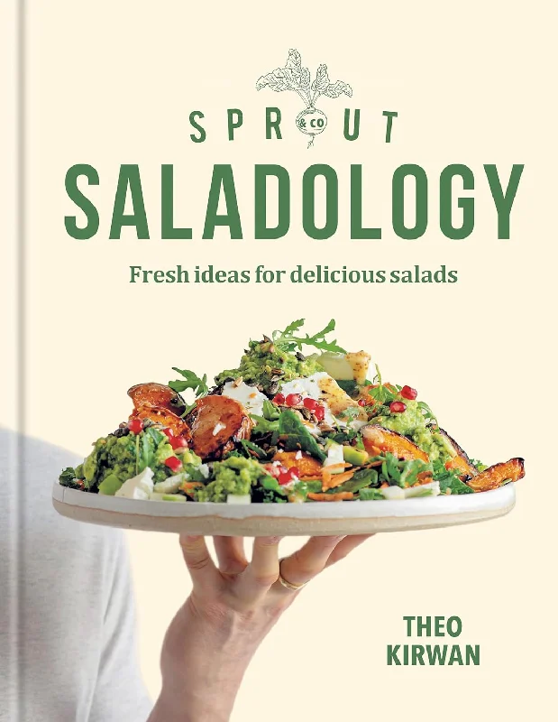 Sprout & Co Saladology: Fresh Ideas for Delicious Salads (Theo Kirwan)