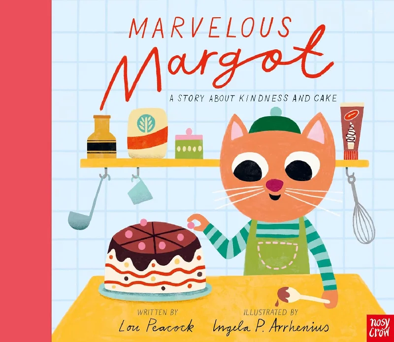 Marvelous Margot: A story About Kindness and Cake (Lou Peacock)