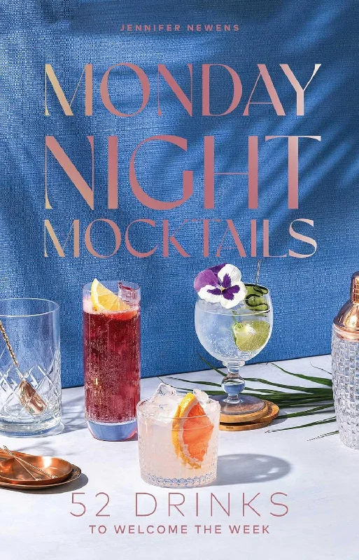 Monday Night Mocktails: 52 Drinks to Welcome the Week (Cheers to the Week) (Jennifer Newens)