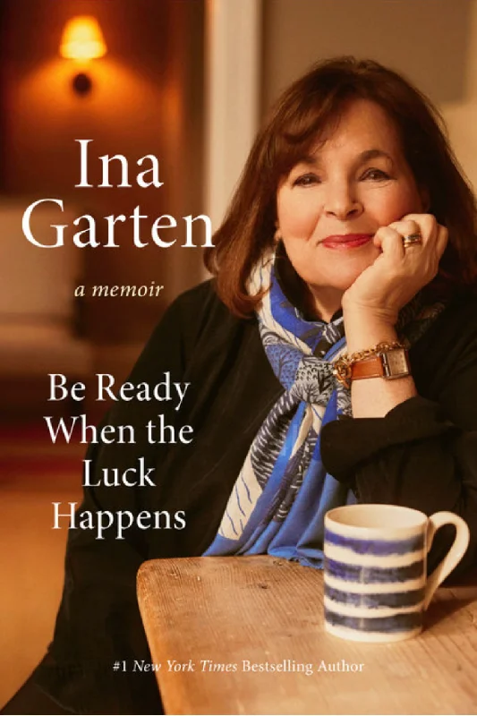 Be Ready When the Luck Happens: a Memoir (Ina Garten) *Signed*