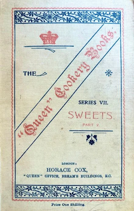 (*NEW ARRIVAL*) (Victorian) S. Beaty-Pownall. The "Queen" Cookery Books: Sweets, Part II