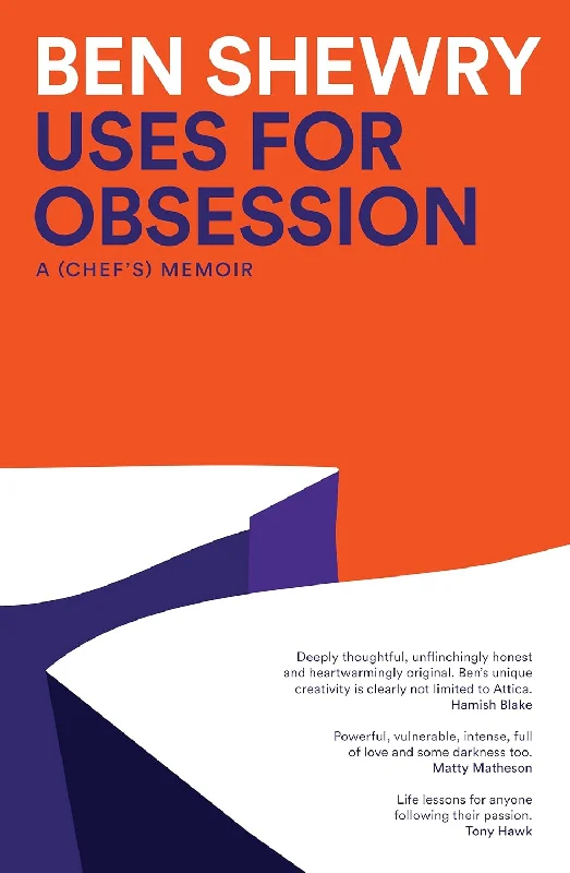 Uses for Obsession: A Chef's Memoir (Ben Shewry)