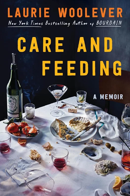 *Pre-Order* Care and Feeding: A Memoir (Laurie Woolever) *SIGNED*